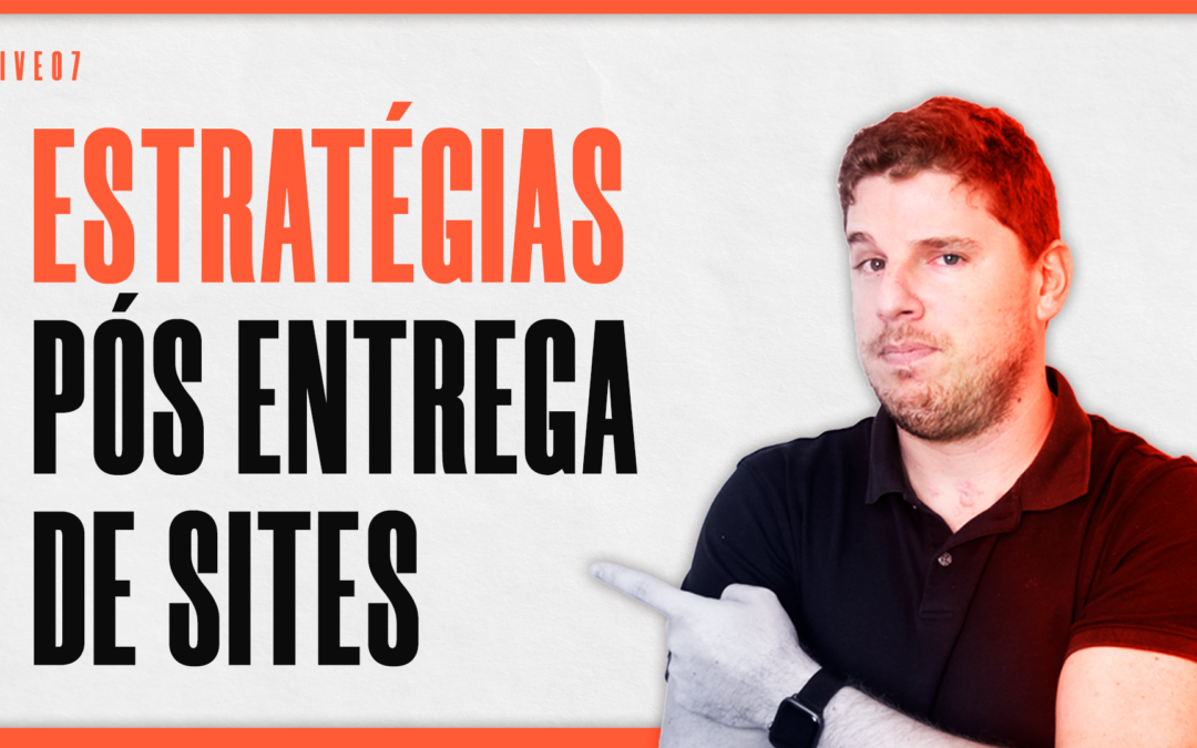 [LIVE#07] Estratégias pós entrega de site